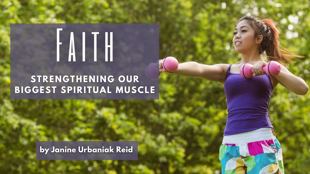 Faith Strengthening Our Biggest Spiritual Muscle Salvation Prosperity