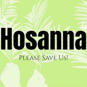 What is the Meaning of Hosanna in the Bible?