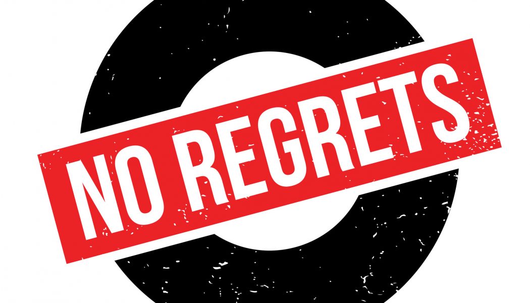 How to Live with No Regrets