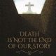 New Booklet: “Death is Not the End of Our Story”