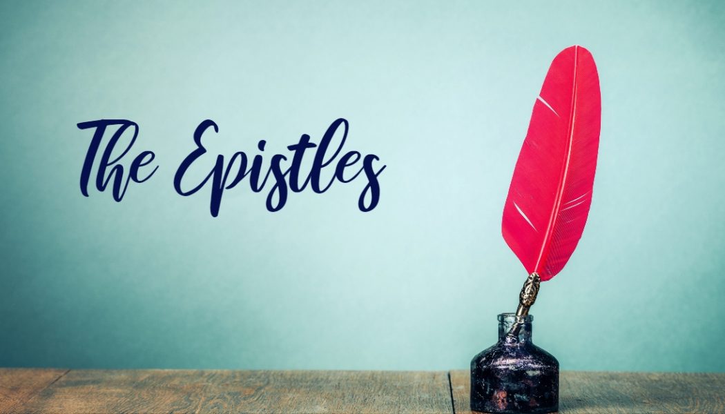 What Is an Epistle? What Are the Epistles in the Bible?