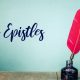 What Is an Epistle? What Are the Epistles in the Bible?