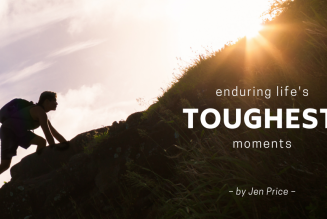Enduring Life’s Toughest Moments