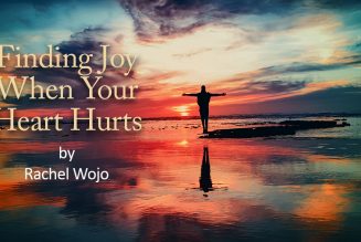 Finding Joy When Your Heart Hurts