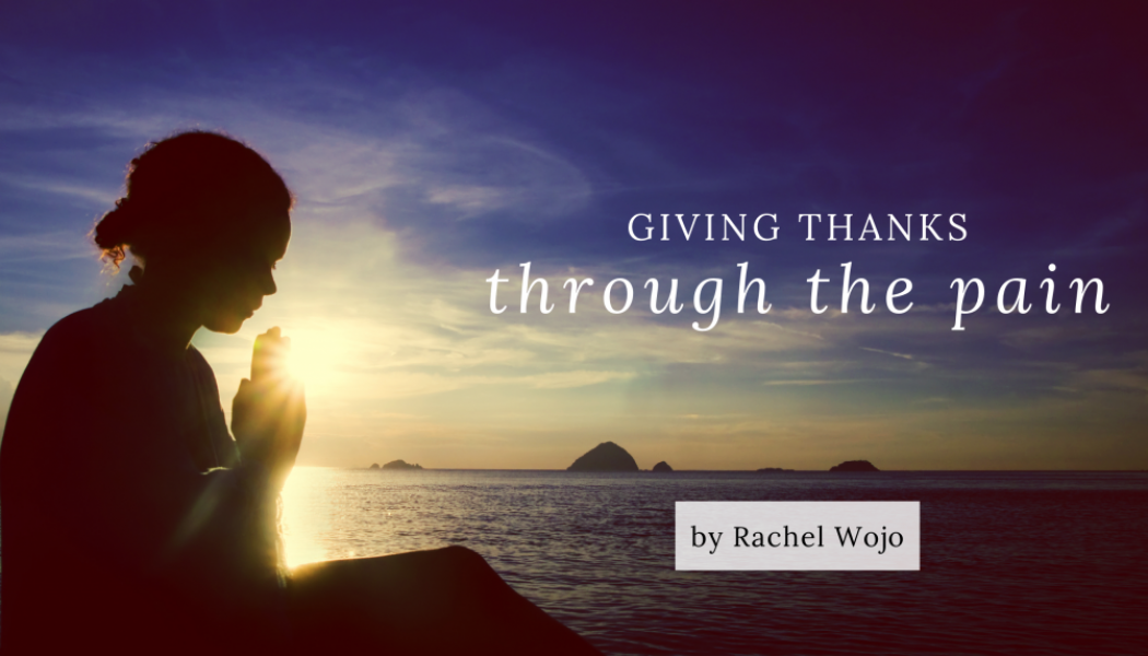 Giving Thanks through the Pain