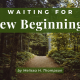Waiting for New Beginnings
