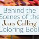 Behind the Scenes of the Jesus Calling Coloring Book