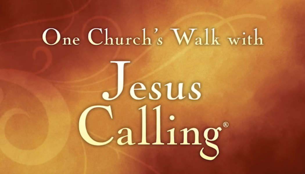 One Church’s Walk With Jesus Calling – A Video Companion
