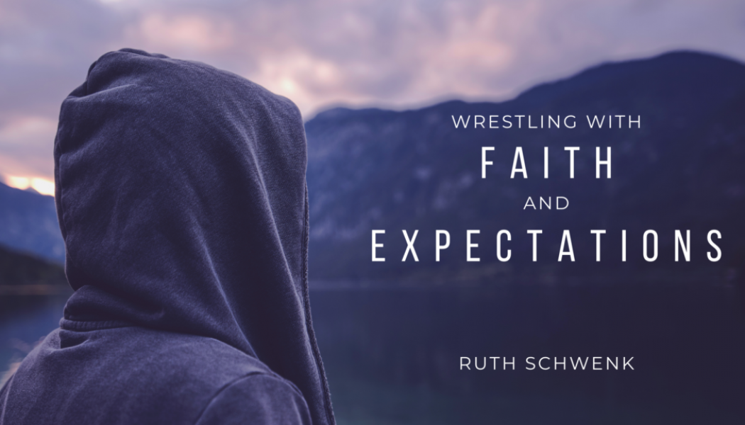 Wrestling with Faith and Expectations