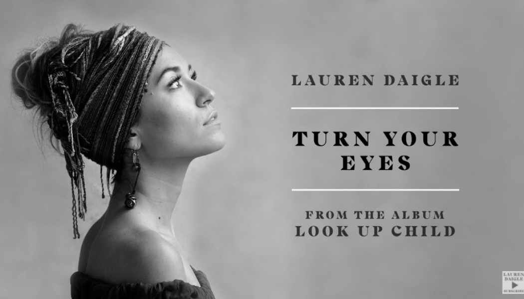 Lauren Daigle – Turn Your Eyes