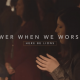 Here Be Lions – Power When We Worship