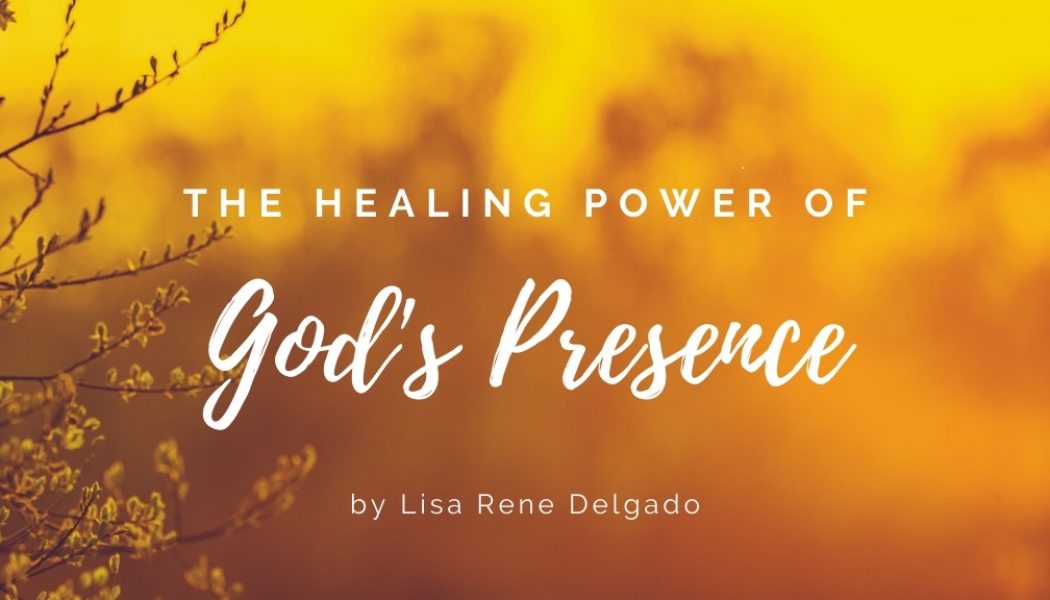 The Healing Power of God’s Presence