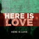 Bethel Music – Here Is Love