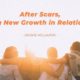 After Scars, Finding New Growth in Relationships