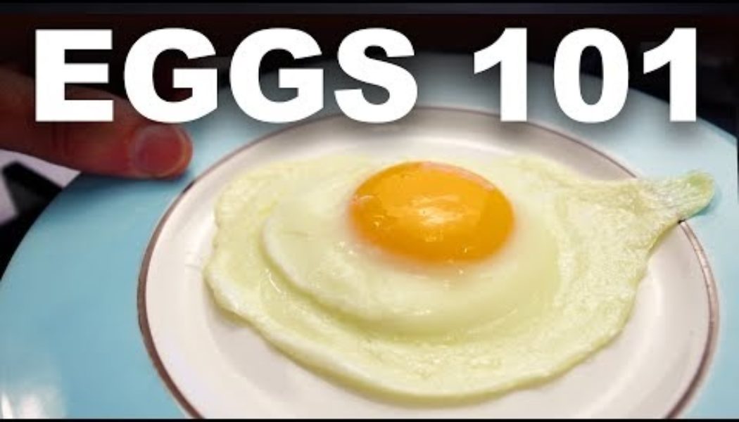 Eggs 101: How to make great eggs — sunny side up, basted, over easy, scrambled, and more…..