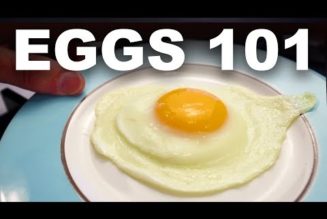 Eggs 101: How to make great eggs — sunny side up, basted, over easy, scrambled, and more…..