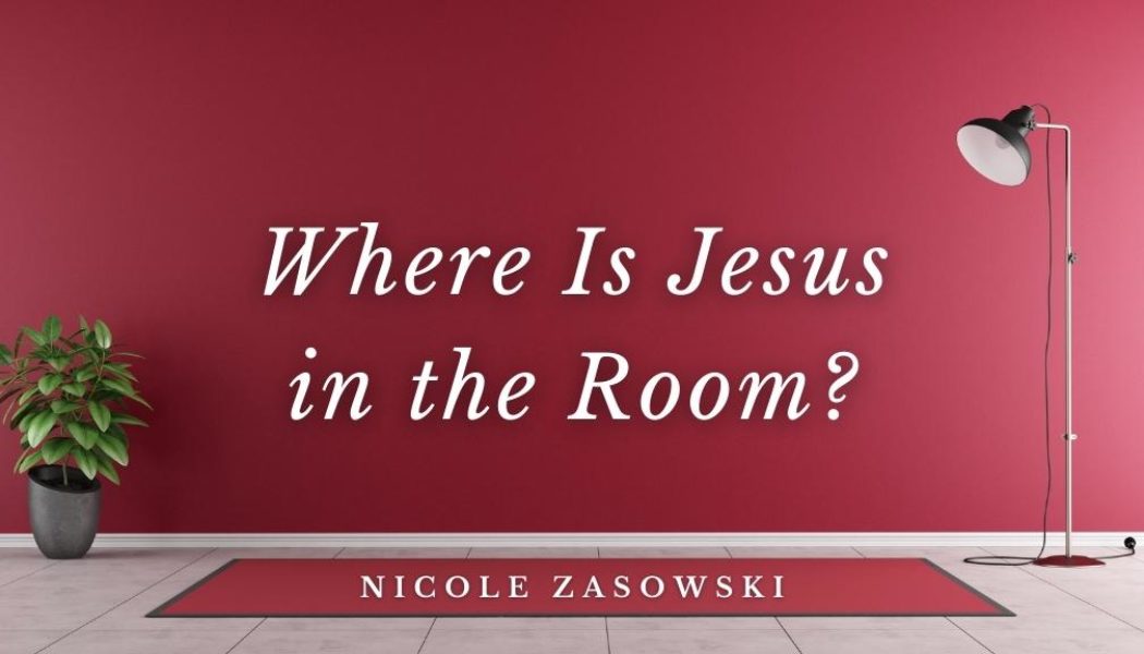 Where is Jesus in the Room?