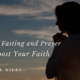 5 Ways Fasting and Prayer Can Boost Your Faith