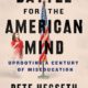 ‘Battle for the American Mind’ is a clumsy book, but it tells a story Americans need to hear…