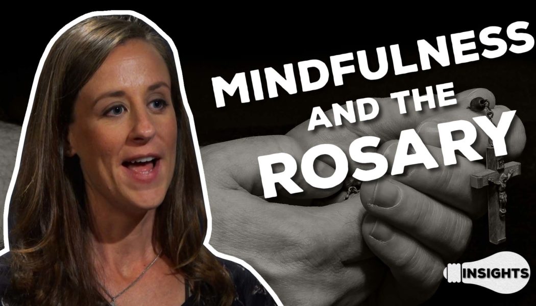 This Baptist was told to try mindfulness. She decided to try the Rosary instead…..