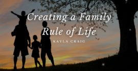 Creating a Family Rule of Life