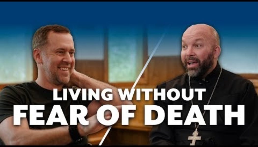 If you watch nothing else this week, watch this: How to live without fear of death, and how to have a holy death…