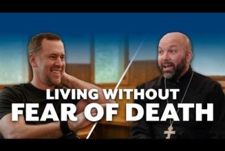 If you watch nothing else this week, watch this: How to live without fear of death, and how to have a holy death…