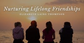 Nurturing Lifelong Friendships