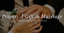Prayer: A Gift to Marriage