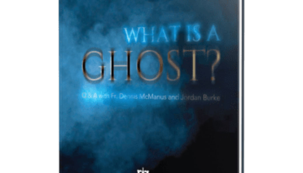 “What Is a Ghost?” — You have to provide your email address to read this PDF, but the source is trustworthy, and the eBook is well worth it…..