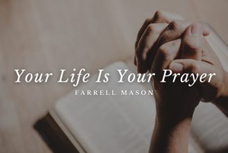 Your Life Is Your Prayer