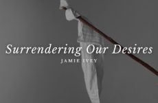 Surrendering Our Desires