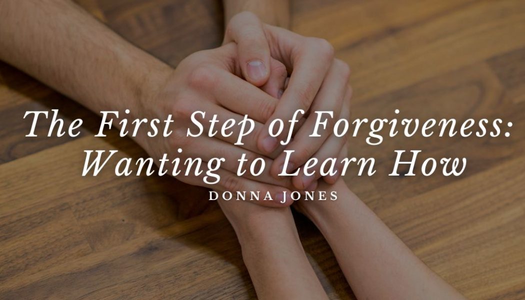 The First Step of Forgiveness: Wanting to Learn How