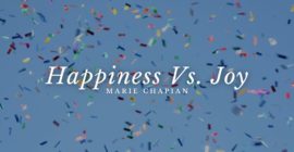 Happiness Vs. Joy