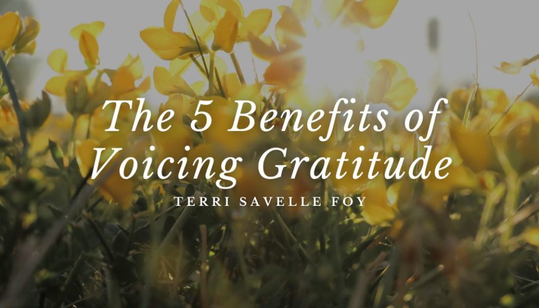 The 5 Benefits of Voicing Gratitude