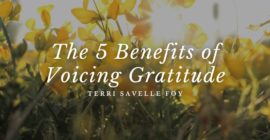 The 5 Benefits of Voicing Gratitude