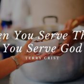 When You Serve Them, You Serve God