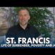 Why St. Francis of Assisi is one of my favorite people who ever lived…