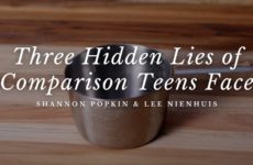 Three Hidden Lies of Comparison Teens Face