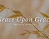 Grace Upon Grace