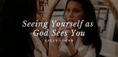 Seeing Yourself as God Sees You